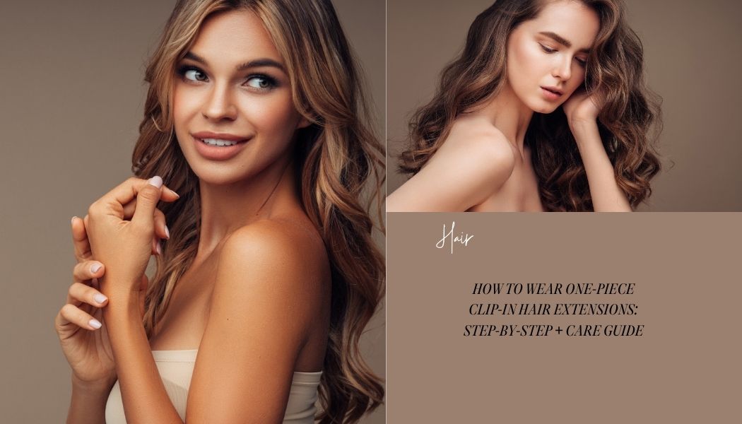 How to Wear Your Virgin Clip-In Hair Extensions