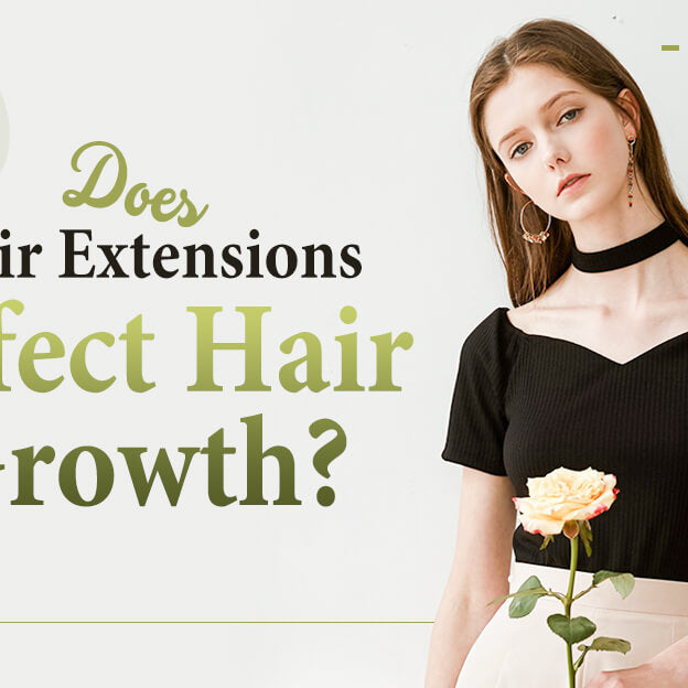 Does Hair Extensions Affect Hair Growth?