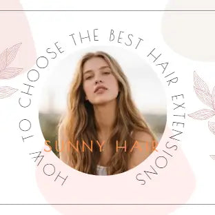 How to Choose the Best Hair Extensions