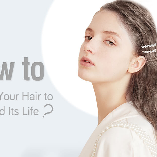 How to Care for Your Hair to Extend Its Life