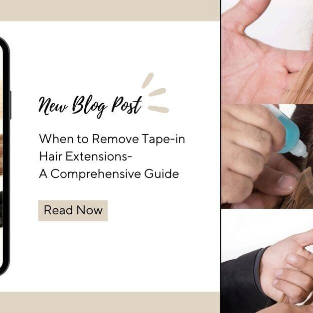 When to Remove Tape-in Hair Extensions: A Comprehensive Guide