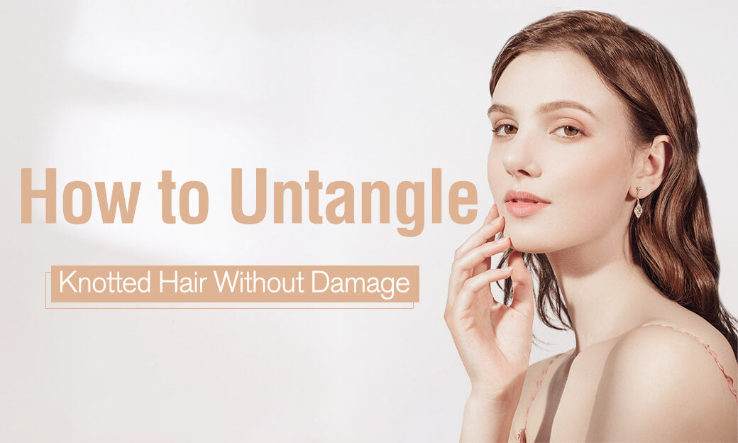 How To Untangle Knotted Hair Without Damage