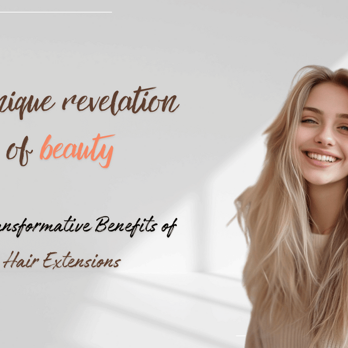 unique, hair extensions, revelation, benefit